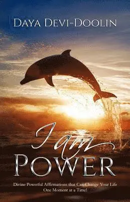 Daya Devi Doolin - I Am Power: Divine, Powerful Affirmations that Can Change Your Life One Moment at a Time., Häftad. Tillgänglighet: Lägg i varukorg