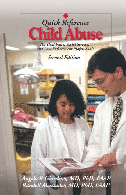 Angelo P. Giardino, Randell Alexander - Child Abuse Quick Reference: for Healthcare, Social Service, and Law Enforcement Professionals, E-bok