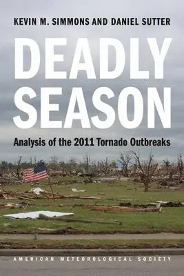Kevin M. Simmons, Dan Sutter, Daniel Sutter - Deadly Season – Analysis of the 2011 Tornado Outbreaks, Häftad. Tillgänglighet: Tillfälligt slut