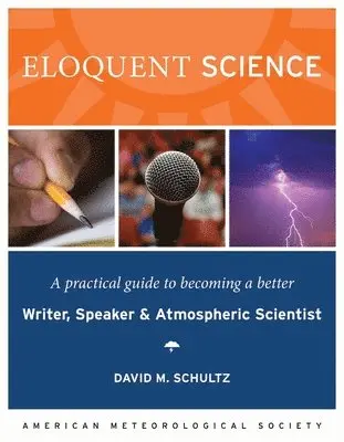 David M Schultz - Eloquent Science – A Practical Guide to Becoming a Better Writer, Speaker and Scientist, Häftad. Tillgänglighet: Lägg i varukorg