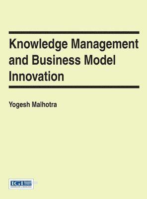 Yogesh Malhotra - Knowledge Management and Business Model Innovation, Inbunden