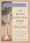 The Seven Spiritual Laws of Success: A Practical Guide to the Fulfillment of Your Dreams (Original and Unabridged)