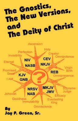 Jay Patrick Green, George Whitefield - Gnostics, the New Version, and the Deity of Christ, Häftad. Tillgänglighet: Lägg i varukorg