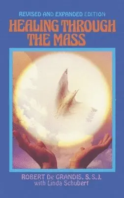 Robert de Grandis - Healing Through the Mass, Häftad. Tillgänglighet: Lägg i varukorg