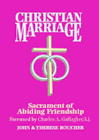 John Boucher, Therese M. Boucher - Christian Marriage, Häftad