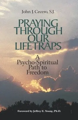 John J. Cecero - Praying Through Our Lifetraps: A Psycho-Spiritual Path to Freedom, Häftad. Tillgänglighet: Lägg i varukorg