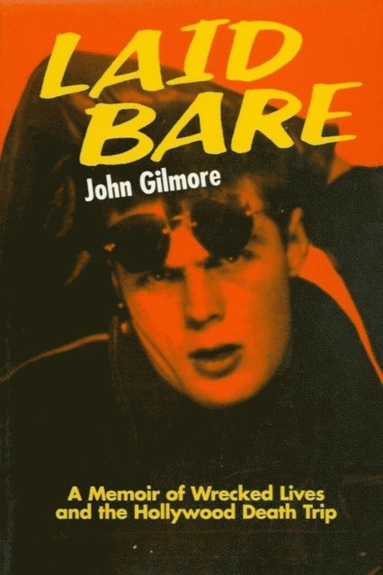 John Gilmore - Laid Bare, E-bok