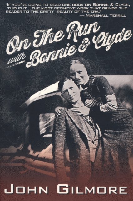 John Gilmore - On the Run with Bonnie & Clyde, E-bok