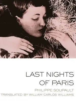 Phillip Soupault - Last Nights Of Paris, Häftad. Tillgänglighet: Tillfälligt slut