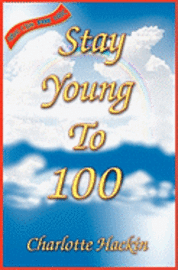 Charlotte Hackin - Stay Young To 100, Häftad
