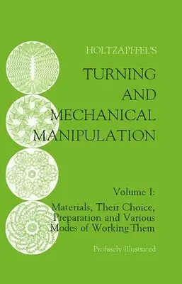 Charles Holtzapffel - Turning and Mechanical Manipulation, Häftad. Tillgänglighet: Lägg i varukorg