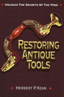 Herbert P. Kean - Restoring Antique Tools, Häftad