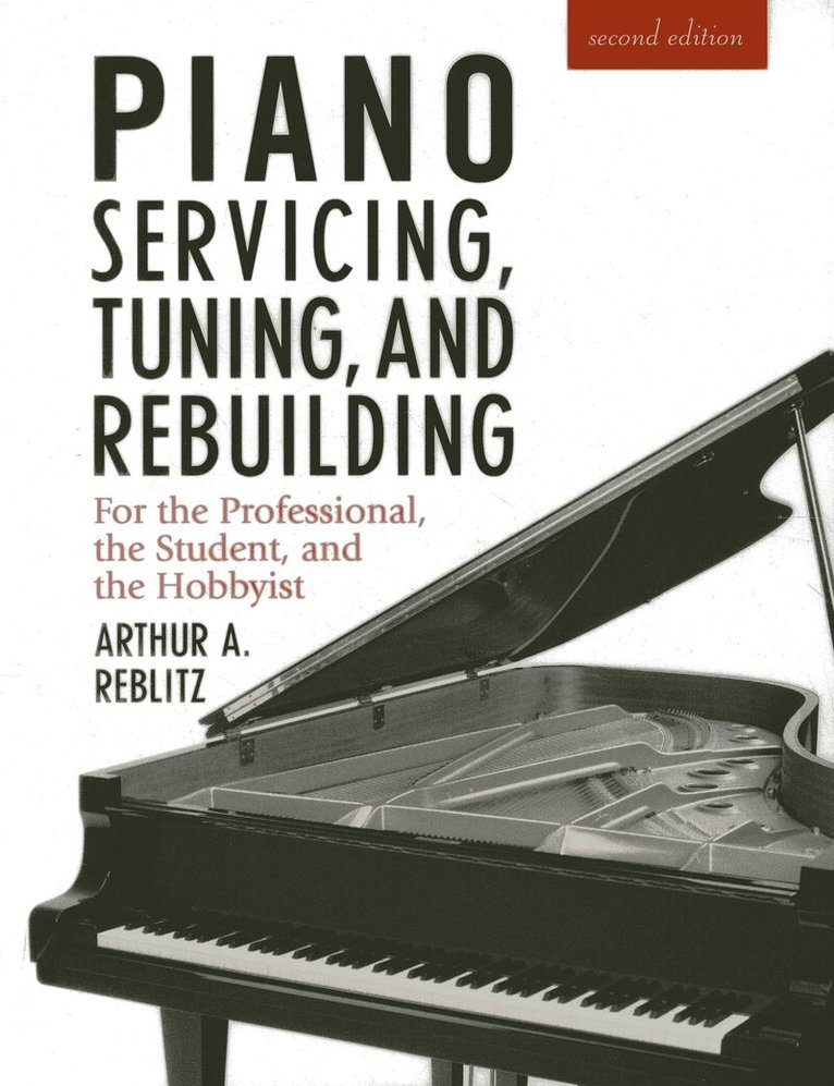 Artur A. Reblitz - Piano Servicing, Tuning, and Rebuilding, Häftad