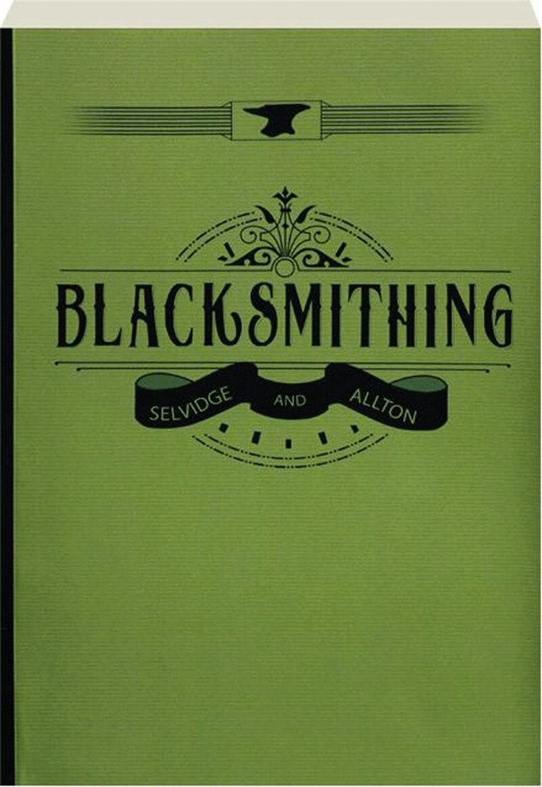 J. R. Selvidge, J. M. Alton - Blacksmithing, Häftad