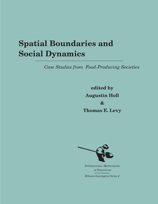 Augustin Holl, Thomas Evan Levy - Spatial Boundaries and Social Dynamics, Inbunden