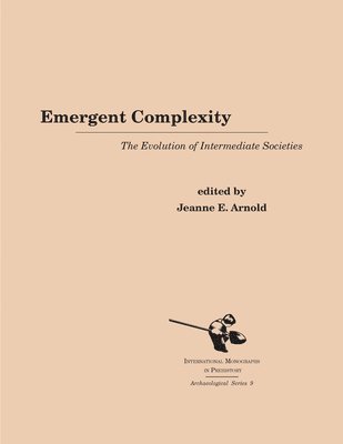 Jeanne E. Arnold - Emergent Complexity, Inbunden