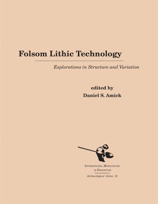 Daniel S. Amick - Folsom Lithic Technology, Inbunden. Tillgänglighet: Lägg i varukorg