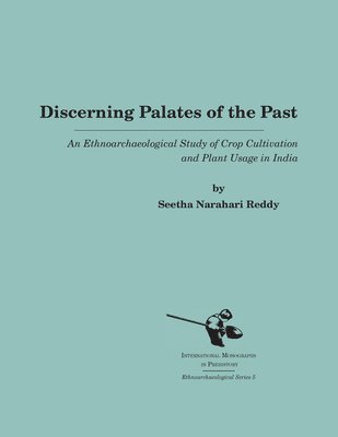 Seetha Narahari Reddy - Discerning Palates of the Past, Inbunden