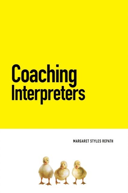 Margaret Styles Repath - Coaching Interpreters, E-bok