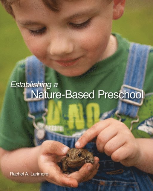 Rachael A. Larimore - Establishing a Nature-Based Preschool, E-bok