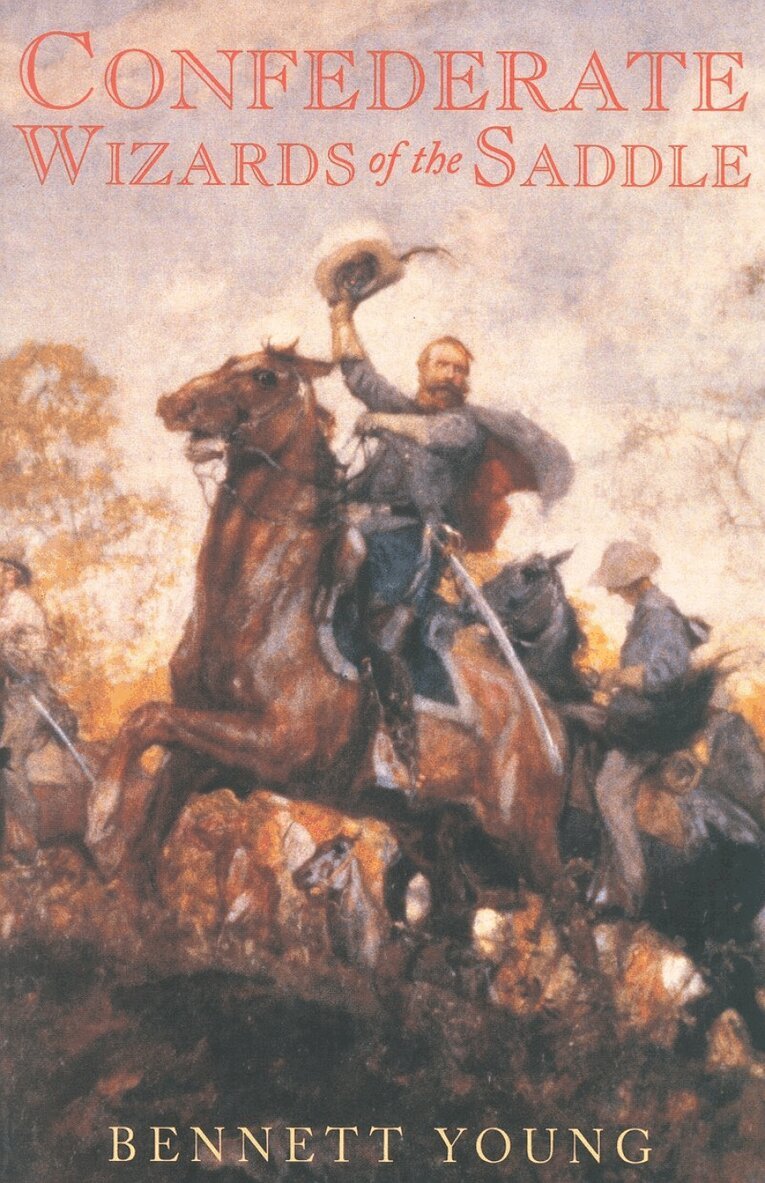 Bennett H. Young - Confederate Wizards of the Saddle, Häftad