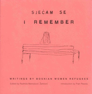 Radmila Manojlovic Zarkovic - I Remember: Writings by Bosnian Women Refugees, Inbunden. Tillgänglighet: Tillfälligt slut