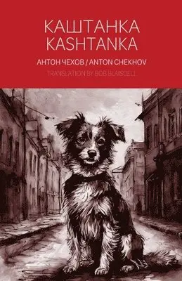 Anton Chekhov - Kashtanka - A Bilingual Reader, Häftad. Tillgänglighet: Lägg i varukorg