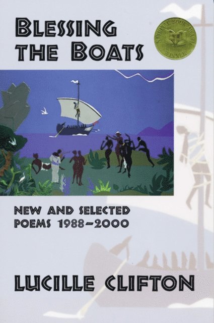 Lucille Clifton - Blessing the Boats: New and Selected Poems 1988-2000, E-bok