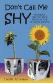 Laurie Adelman - Don't Call Me Shy: Preparing Shy Children for a Lifetime of Social Success, Häftad