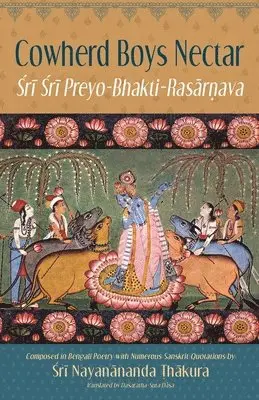 Nayanananda Thakura - Cowherd Boys Nectar: Sri Sri Preyo-Bhakti Rasarnava, Häftad. Tillgänglighet: Lägg i varukorg