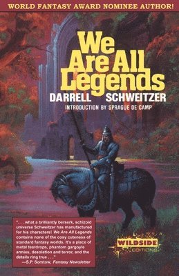 Darrell Schweitzer - We Are All Legends, Häftad. Tillgänglighet: Lägg i varukorg