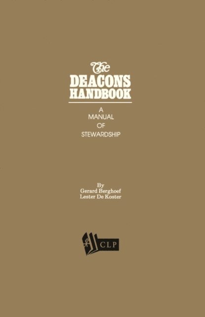 Lester DeKoster - Deacons Handbook: A Manual of Stewardship, E-bok