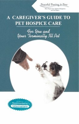 Peaceful Passing for Pets - Caregiver's Guide to Pet Hospice Care, Häftad