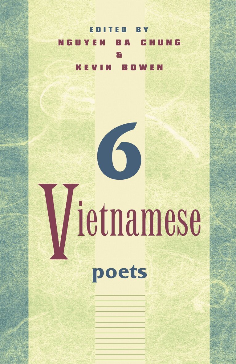 Ý. Nhi, Khoa Diem Nguyen, Lam Thi My Da, Duc Mau Nguyen, Quynh Xuan, Tien Duat Pham, Nguyen Ba Chung - Six Vietnamese Poets, Häftad. Tillgänglighet: Tillfälligt slut