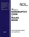 The Attorney's Bankruptcy Code and Rules Book (2017)