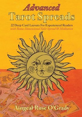 Aingeal Rose O'Grady - Advanced Tarot Spreads, Häftad