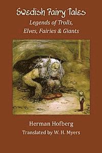 Swedish Fairy Tales: Legends of Trolls, Elves, Fairies and Giants