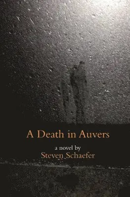 Steven Schaefer - Death in Auvers, Häftad. Tillgänglighet: Lägg i varukorg