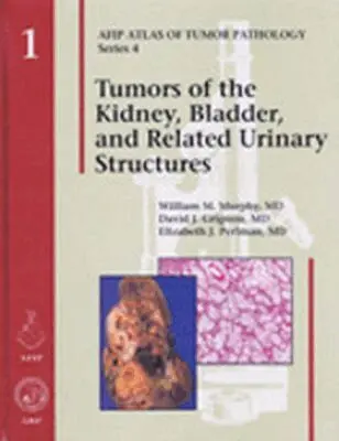 William M. Murphy, David J. Grignon, Elizabeth J. Perlman - Tumors of the Kidney, Bladder, and Related Urinary Structures, Inbunden. Tillgänglighet: Tillfälligt slut