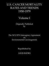 Thomas J. Mason, Wilson B. Riggan - Us Cancer Mortality Rates and Trends 1950-1979 Volume I, Häftad