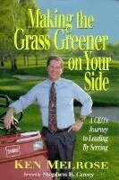 Ken Melrose - Making the Grass Greener on Your Side, Inbunden