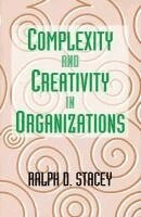 RALPH D. STACEY - Complexity And Creativity In Organizations, Inbunden