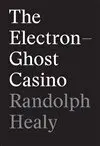 Randolph Healy - Electron-Ghost Casino, Häftad. Tillgänglighet: Lägg i varukorg