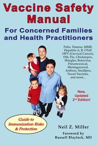 Vaccine Safety Manual for Concerned Families and Health Practitioners, 2nd Edition