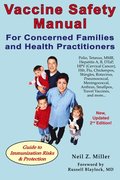 Vaccine Safety Manual for Concerned Families and Health Practitioners, 2nd Edition