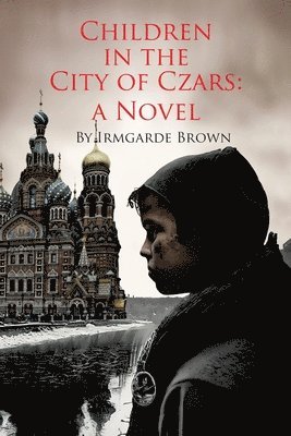 Irmgarde Brown - Children in the City of Czars, Häftad