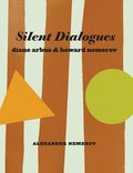 Silent Dialogues - Diane Arbus &; Howard Nemerov