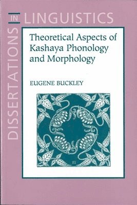 Eugene Buckley - Theoretical Aspects of Kashaya Phonology and Morphology, Häftad. Tillgänglighet: Tillfälligt slut
