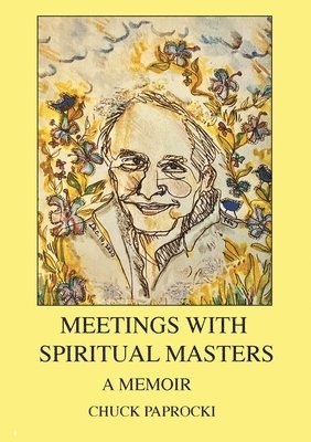 Chuck Paprocki - Meetings with Spiritual Masters, Häftad