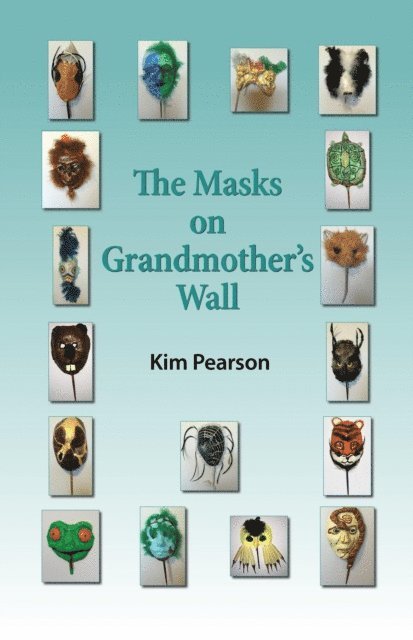Kim Pearson - Masks on Grandmother's Wall, E-bok